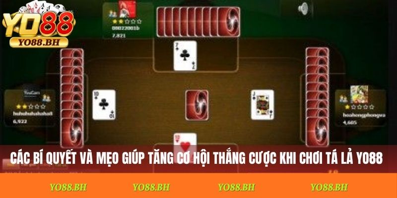 Các bí quyết và mẹo giúp tăng cơ hội thắng cược khi chơi tá lả Yo88