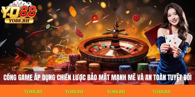 Cổng game áp dụng chiến lược bảo mật mạnh mẽ và an toàn tuyệt đối