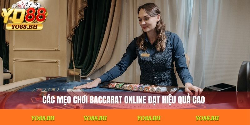 Các mẹo chơi baccarat online đạt hiệu quả cao
