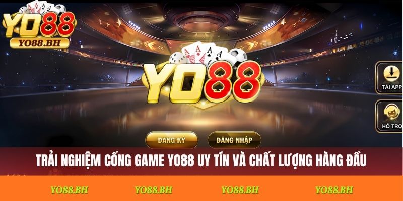 Trải nghiệm cổng game Yo88 uy tín và chất lượng hàng đầu