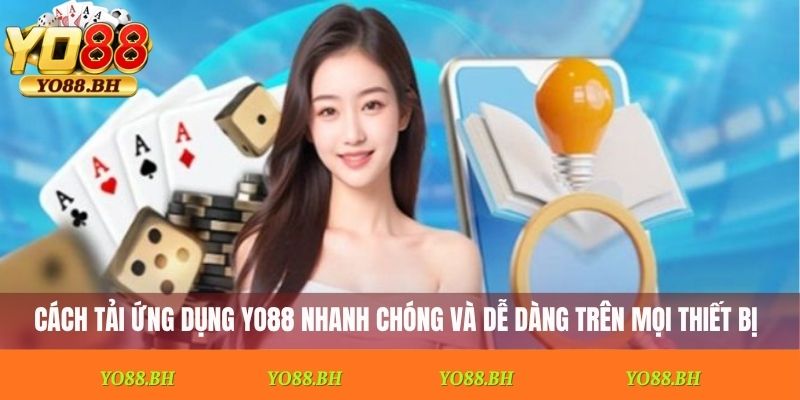Cách tải ứng dụng Yo88 nhanh chóng và dễ dàng trên mọi thiết bị