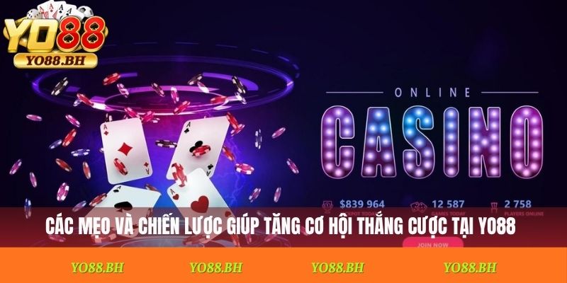 Các mẹo và chiến lược giúp tăng cơ hội thắng cược tại Yo88