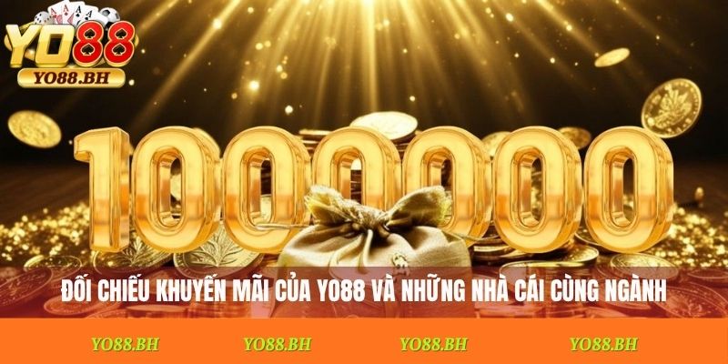 Đối chiếu khuyến mãi của YO88 và những nhà cái cùng ngành